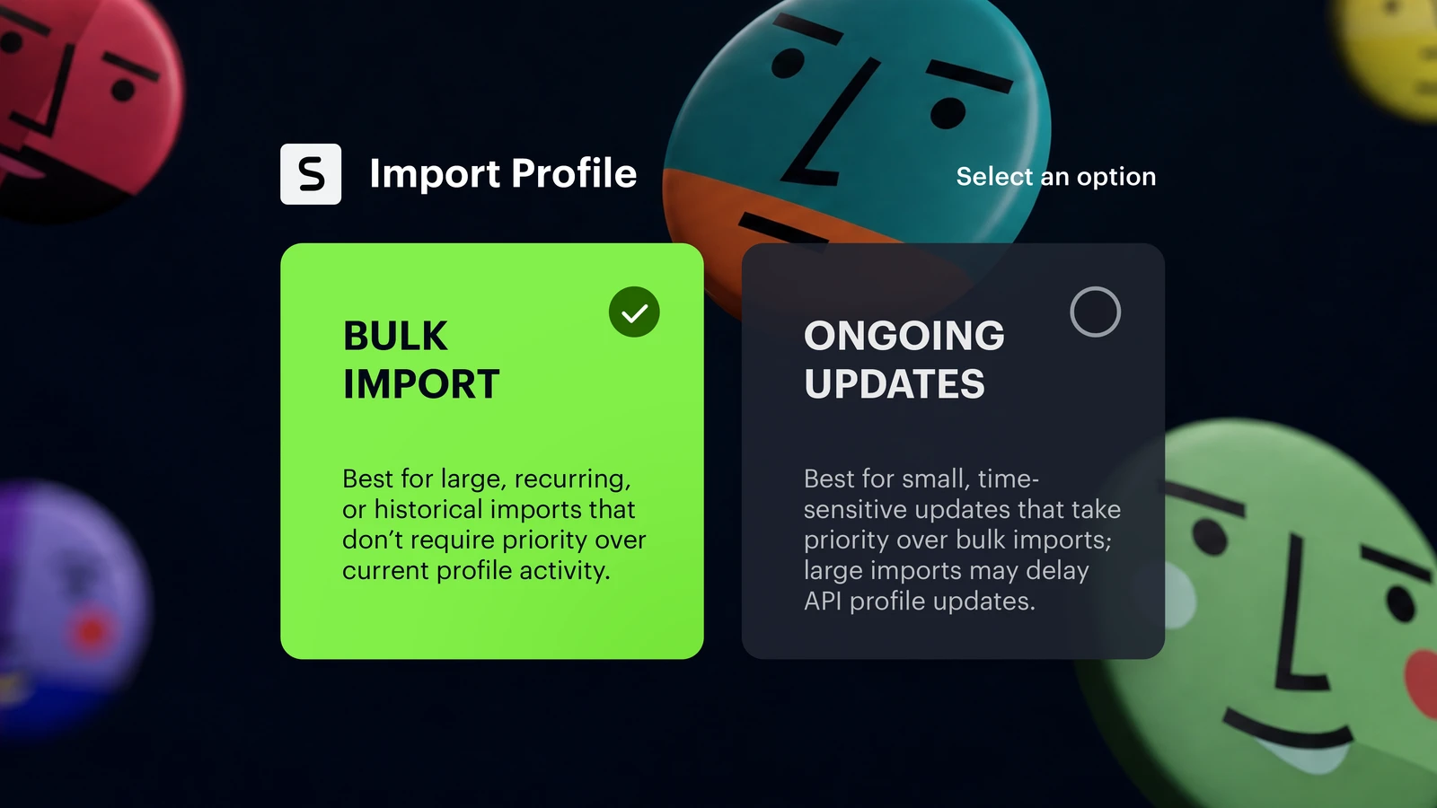 Import Profile screen comparing Bulk Import and Ongoing Updates processing modes
